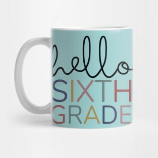 SIXTH GRADE HELLO Mug